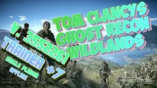 📛 Tom Clancys Ghost Recon Wildlands (Offline SinglePlayer) +7 Trainer 📛