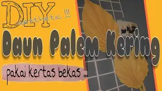DIY Part 2 || Daun Palem Kering Pakai Kertas Bekas, GAMPANG BANGET GUYSS !!