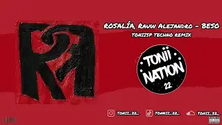 ROSALÍA, Rauw Alejandro - BESO | Techno Remix PROD TONIISP