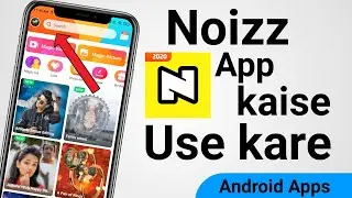 Noizz App Kaise use kare kaise chalaye || How to use Noizz app All Features