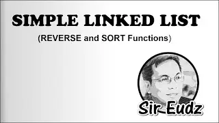 SIMPLE LINKED LIST - SORT AND REVERSE Functions C source code Explained - By Sir EUDZ