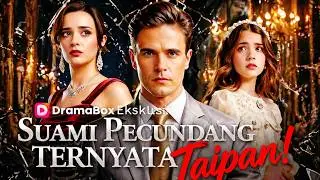 Suami Pecundang? Ternyata Taipan! #dramabox