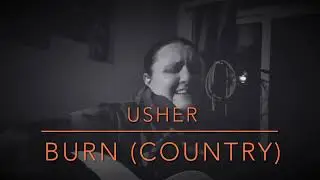 Burn - Usher country cover by MusiqFreak