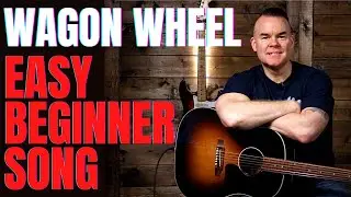 How To Play Wagon Wheel For Beginners - Easy Country Song