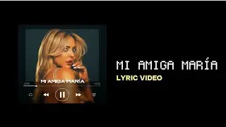 Merche - Mi amiga María (Lyric Video)