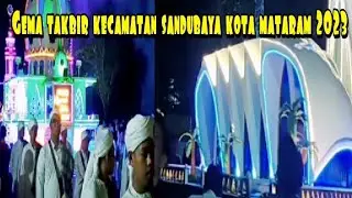 GEMA TAKBIRAN KECAMATAN SANDUBAYA KOTA MATARAM 2023