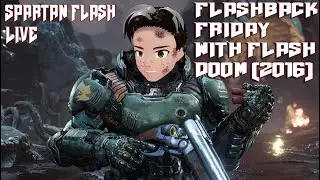 DOOM 2016 - FLASHBACK FRIDAY WITH FLASH!