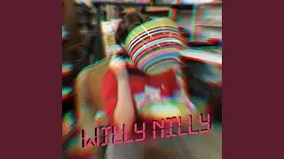 Willy Nilly