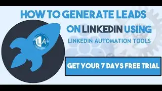 How to Generate Leads from LinkedIn in 2021 by Using LinkedIn Automation Tools