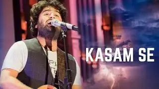 Kasam Se | Arijit Singh ,Shekhar Ravjiani | Priya Saraiya