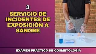 3. Blood Exposure Incident Service | Cosmetology Practical Exam | Texas