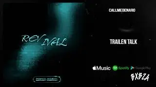 Callmedenaro - Trailen Talk [Official Audio]