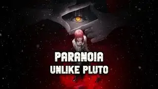 Unlike Pluto - paranoia (Sub. Español)