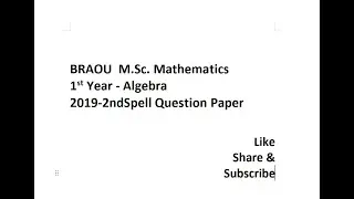 BRAOU M.Sc. Mathematics 1st Year Algebra 2019-2ndSpell Question Paper