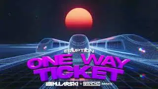Eruption - One Way Ticket (DJ Mularski x WANCHIZ Remix)