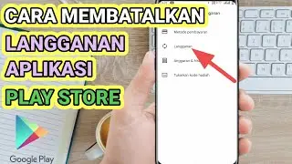 Cara Membatalkan / Berhenti Langganan Google Play