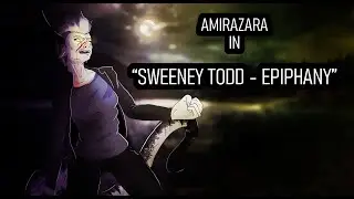 Sweeney Todd - Epiphany ft. Amira