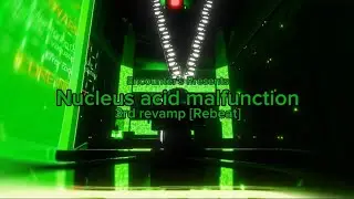 Nucleus acid malfunction [Crazy]