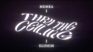 MEMBA - Thru The Ceiling ft. Elohim