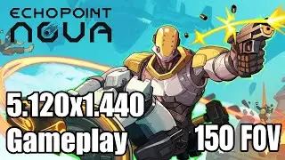 Echo Point Nova (150 FOV) Ultrawide Gameplay [5120x1440] [32:9]