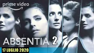 Trailer Absentia Stagione 2 dal 17 luglio 2020 su Amazon Prime Video