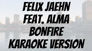 Felix Jaehn feat. Alma - Bonfire karaoke version