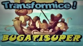 TRANSFORMICE - Bugatisuper 'o'