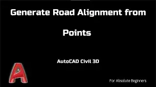 Create a Road alignment from Imported or created points on AutoCAD Civil 3D for Absolute Beginners