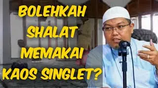 Bolehkah shalat memakai kaos singlet? ustadz firanda andirja