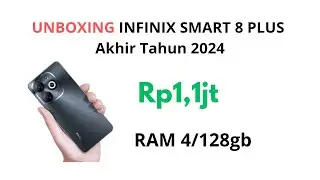 Unboxing Infinix Smart 8 Plus Akhir Tahun 2024