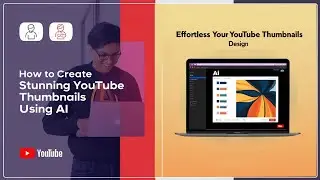 How to Create Stunning YouTube Thumbnails Using AI | Effortless YouTube Thumbnail Design Using AI.