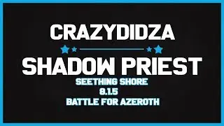 Shadow Priest Seething Shore BFA 8.1.5