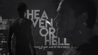 'tony 'stark and 'peter 'parker | HEAVEN OR HELL