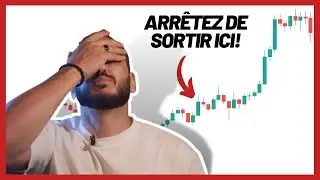 POURQUOI vous sortez au PIRE moment de vos trades?