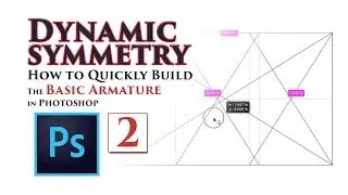 Dynamic Symmetry: How to Quickly Build the Basic Armature in Photoshop  (for Beginners)