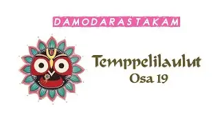 Damodarastakam - Temppelilaulut Osa 19