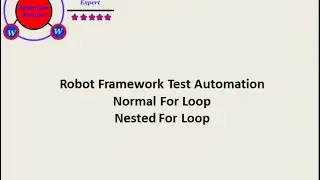 Robot Framework For Loop Tutorial