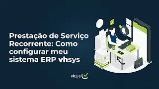 Configuração do ERP para Prestação de Serviço Recorrente | vhsys Sistema de Gestão