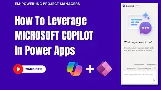 How To Leverage Microsoft Copilot in Power Apps