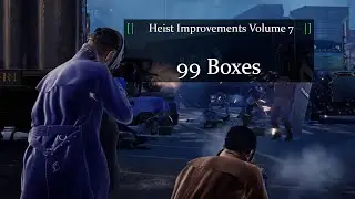 Fixing 99 Boxes - Improving Payday 3 Heists Volume 7