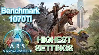 Ark Ascended HIGHEST Settings on a 1070Ti !? How well can it run....