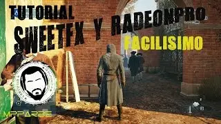 Aprende a usar SweetFX y Radeon PRO en Español