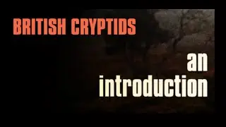 British Cryptids: Introduction