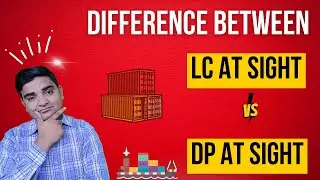 Difference Between LC at Sight and DP at Sight | What is the meaning of DP at Sight & LC at Sight