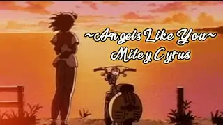 Angels Like You by Miley Cyrus (Lyrics)