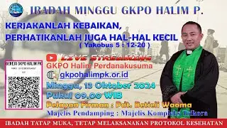 IBADAH MINGGU, Tanggal 13 Oktober 2024 Jam 9:00 - GKPO Halim Perdanakusuma