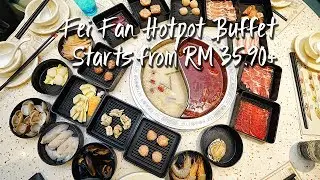 Fei Fan Hotpot Buffet Starts from RM 35.90+ | 飛凡自助餐起价为35.90+