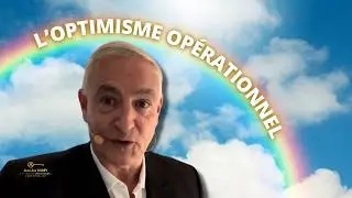 L’optimisme opérationnel ne tombe pas du ciel
