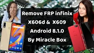 Remove FRP infinix X606d &  X609 Android 8.1.0 By Miracle Box حدف حماية غوغل اكونت