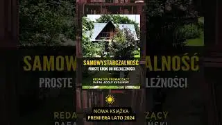 Samowystarczalnosc - proste kroki do niezaleznosci